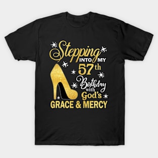 Stepping Into My 57th Birthday With God's Grace & Mercy Bday T-Shirt